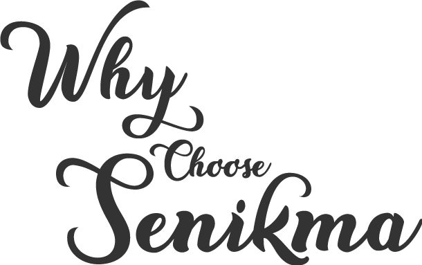 Why Choose Senikma